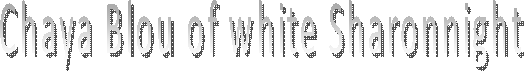Chaya Blou of white Sharonnight
